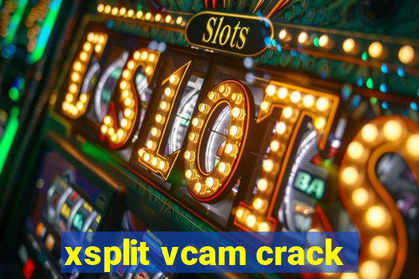 xsplit vcam crack